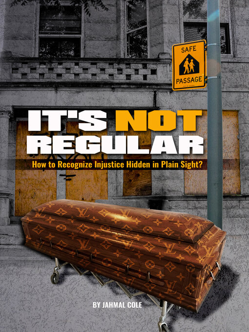 Title details for It's Not Regular: How to Recognize Injustice Hidden in Plain Sight? by Jahmal Cole - Available